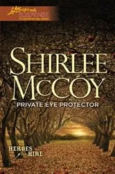 Book cover of Private Eye Protector by Shirlee McCoy