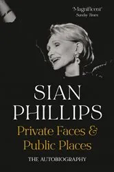 Book cover of Private Faces and Public Places by Sian Phillips