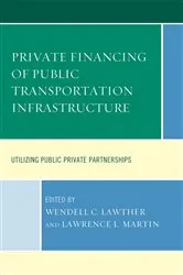 Book cover of Private Financing of Public Transportation Infrastructure by Wendell C. Lawther