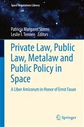 Book cover of Private Law, Public Law, Metalaw and Public Policy in Space by Unknown