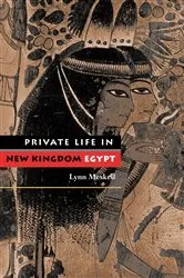 Book cover of Private Life in New Kingdom Egypt by Lynn Meskell