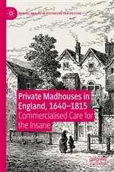 Book cover of Private Madhouses in England, 1640–1815 by Leonard Smith