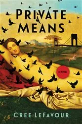 Book cover of Private Means by Cree LeFavour