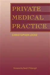 Book cover of Private Medical Practice by Christopher Locke