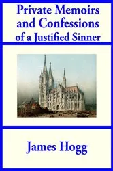 Book cover of Private Memoirs and Confessions of a Justified Sinner by James Hogg