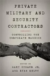 Book cover of Private Military and Security Contractors by Schaub, Jr., Gary