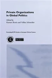 Book cover of Private Organisations in Global Politics by Karsten Ronit