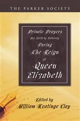 Book cover of Private Prayers Put Forth by Authority During the Reign of Queen Elizabeth by Unknown