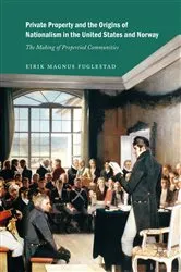 Book cover of Private Property and the Origins of Nationalism in the United States and Norway by Eirik Magnus Fuglestad