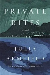 Book cover of Private Rites by Julia Armfield