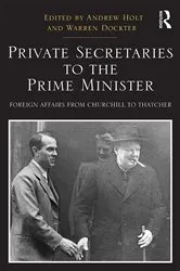 Book cover of Private Secretaries to the Prime Minister by Andrew Holt