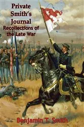 Book cover of Private Smith's Journal Recollections of the Late War by Unknown
