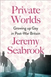 Book cover of Private Worlds by Jeremy Seabrook