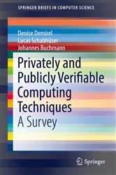 Book cover of Privately and Publicly Verifiable Computing Techniques by Denise Demirel