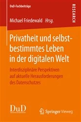 Book cover of Privatheit und selbstbestimmtes Leben in der digitalen Welt by Michael Friedewald