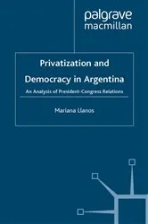 Book cover of Privatization and Democracy in Argentina by M. Llanos