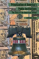 Book cover of Privatization of America’s Public Institutions by Lawrence Baines