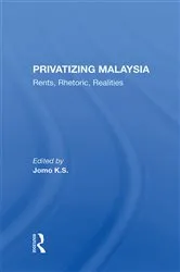 Book cover of Privatizing Malaysia by Jomo K S