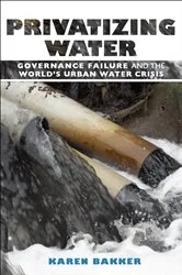 Book cover of Privatizing Water by Karen Bakker