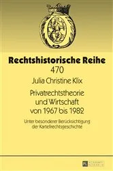 Book cover of Privatrechtstheorie und Wirtschaft von 1967 bis 1982 by Julia Christine Klix