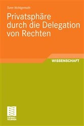 Book cover of Privatsphäre durch die Delegation von Rechten by Sven Wohlgemuth
