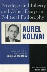 Book cover of Privilege and Liberty and Other Essays in Political Philosophy by Daniel J. Mahoney