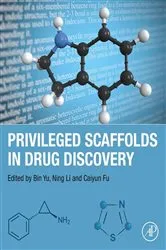 Book cover of Privileged Scaffolds in Drug Discovery by Bin Yu PhD
