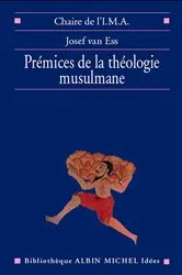 Book cover of Prémices de la théologie musulmane by Josef van Ess
