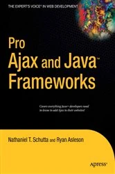Book cover of Pro Ajax and Java Frameworks by Nathaniel Schutta