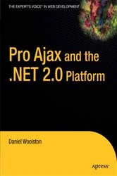 Book cover of Pro Ajax and the .NET 2.0 Platform by Daniel Woolston