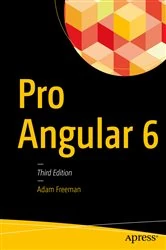 Book cover of Pro Angular 6 (3rd ed.) by Adam Freeman