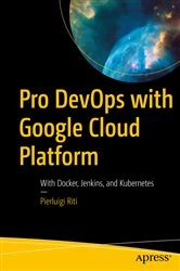 Book cover of Pro DevOps with Google Cloud Platform by Pierluigi Riti