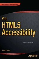 Book cover of Pro HTML5 Accessibility by Joshue O Connor