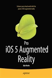 Book cover of Pro iOS 5 Augmented Reality by Kyle Roche