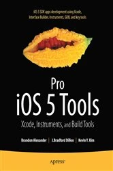 Book cover of Pro iOS 5 Tools by Brandon Alexander