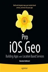 Book cover of Pro iOS Geo by Giacomo Andreucci