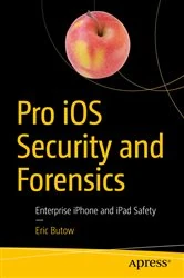Book cover of Pro iOS Security and Forensics by Eric Butow