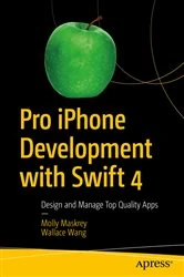 Book cover of Pro iPhone Development with Swift 4 by Molly Maskrey