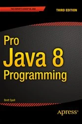 Book cover of Pro Java 8 Programming by Terrill Brett Spell