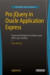 Book cover of Pro jQuery in Oracle Application Express by Scott Wesley