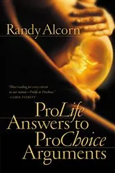 Book cover of Pro-Life Answers to Pro-Choice Arguments by Randy Alcorn