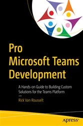 Book cover of Pro Microsoft Teams Development by Rick Van Rousselt