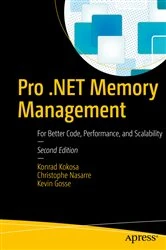Book cover of Pro .NET Memory Management (2nd ed.) by Konrad Kokosa