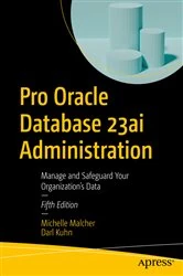 Book cover of Pro Oracle Database 23ai Administration (5th ed.) by Michelle Malcher