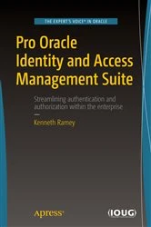 Book cover of Pro Oracle Identity and Access Management Suite by Kenneth Ramey