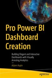 Book cover of Pro Power BI Dashboard Creation by Adam Aspin