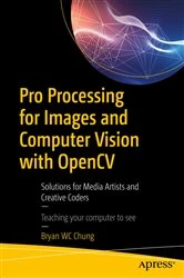 Book cover of Pro Processing for Images and Computer Vision with OpenCV by Bryan WC Chung