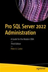 Book cover of Pro SQL Server 2022 Administration (3rd ed.) by Peter A. Carter