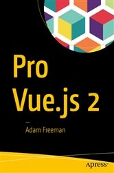 Book cover of Pro Vue.js 2 by Adam Freeman