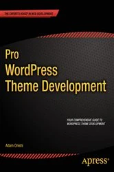 Book cover of Pro WordPress Theme Development by Adam Onishi